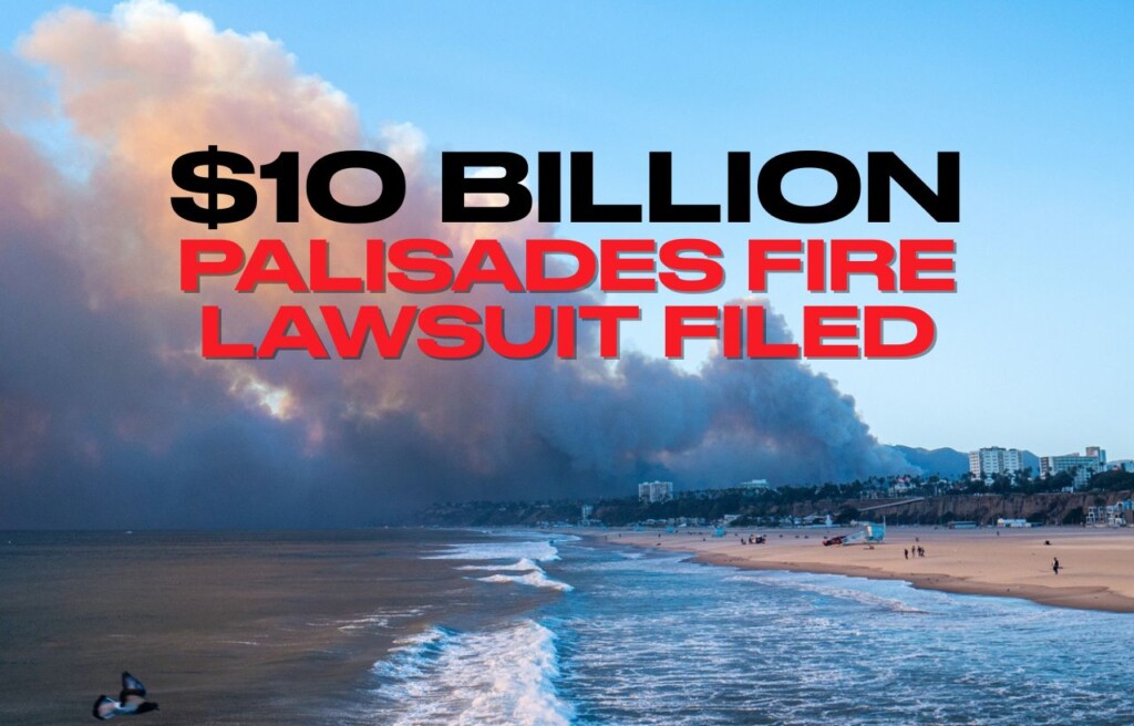 $10 Billion Class Action Lawsuit Filed for the Palisades Fire